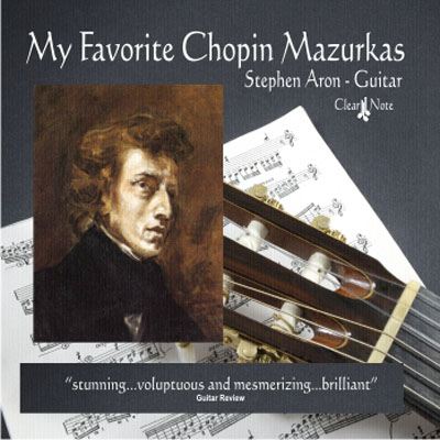 My Favorite Chopin Mazurkas | Stephen Aron - Guitar CD
