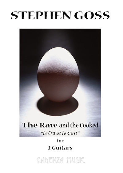 Stephen Goss | The Raw and the Cooked for 2 guitars
