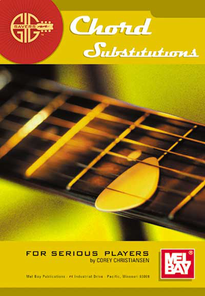 Gig Savers: Chord Substitutions For Serious Players, C. Christiansen