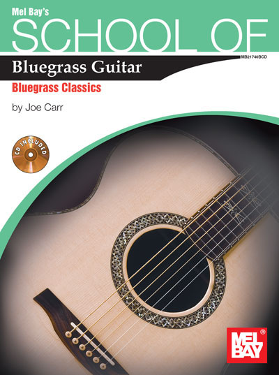 School of Bluegrass Guitar: Bluegrass Classics Book/CD Set by Joe Carr