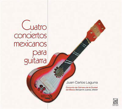 Juan Carlos Laguna | Cuatro conciertos mesicanos para guitarra CD