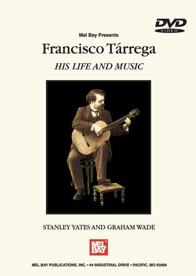 Francisco Tarrega - His Life and Music DVD