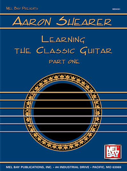 Aaron Shearer Learning the Classic Guitar Part One