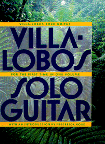 Villa-Lobos Collected Works for Solo Guitar
