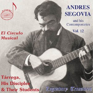 Andres Segovia and His Contemporaries Vol. 12 CD: El Circulo Musical