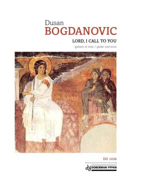 Bogdanovic | Lord, I Call to You for guitar and voice