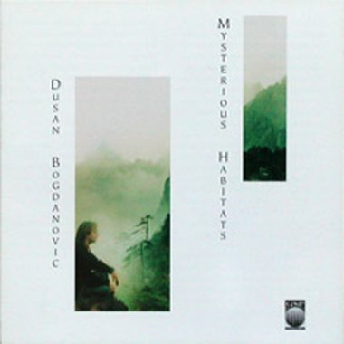 Bogdanovic, Dusan | Mysterious Habitats CD