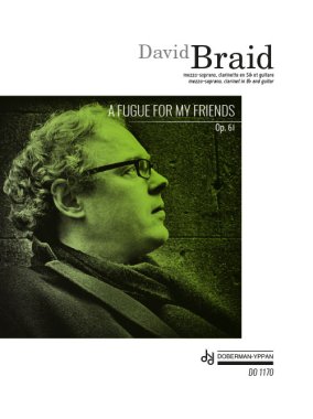 Braid | A Fugue for My Friends, Op. 61 for guitar and voice