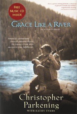 Christopher Parkening | Grace Like a River - an autobiography