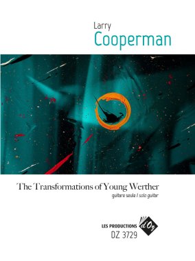 Cooperman | The Transformations of Young Werther for solo guitar