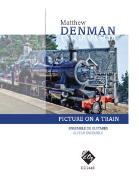 Denman | Picture on a Train for guitar ensemble