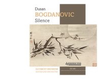 Dusan Bogdanovic | Silence for guitar and orchestra