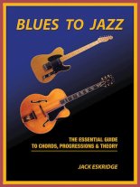 Eskridge | Blues to Jazz: The Ess. Guide to Chords, Progress. & Theory