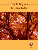 Gagnon | La Foret Enchantee for solo guitar