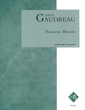 Gaudreau | Nocturne, Reverie for solo guitar