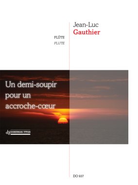 Gauthier | Un Demi-Soupir Pour Un Accroche-Coeur for solo flute