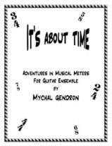 Gendron | It's About Time Vol I Musical Meters for guitar ensemble | PDF
