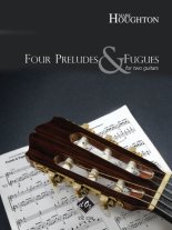 Houghton | 4 Preludes And Fugues for 2 guitars