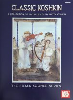 Koshkin | Classic Koshkin: the Frank Koonce for solo guitar