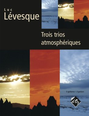 Levesque | Trois Trios Atmospheriques for 3 guitars