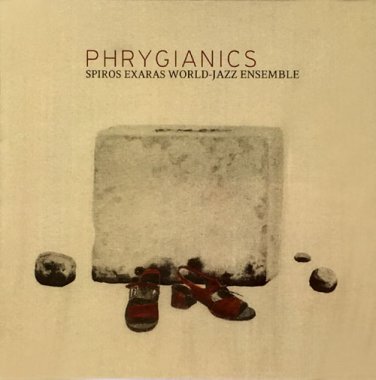 Phrygianics | Spiros Exaras World-Jazz Ensemble CD