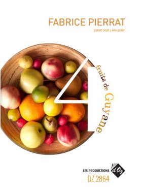 Pierrat | 4 fruits de Guyane for solo guitar