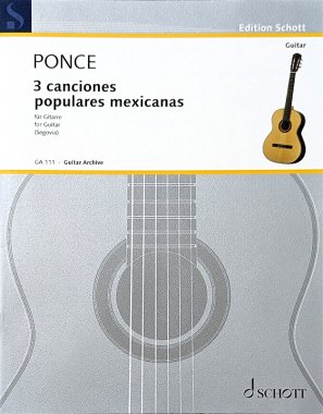 Ponce | 3 Canciones Populares Mexicanes for solo guitar