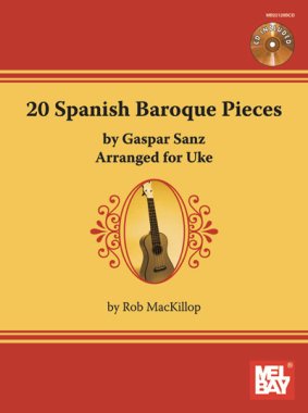 Sanz | 20 Spanish Baroque Pieces by Sanz for Uke, arr. by MacKillop