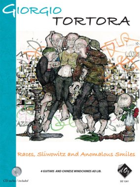 Tortora | Races, Sliwowitz And Anomalous Smiles (Cd Inclus) for 4 guitars