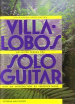 Villa-Lobos Collected Works for Solo Guitar